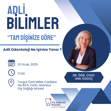 "Adli Odontoloji Ne İşe Yarar?" Sunumuna Davet Ediyoruz!