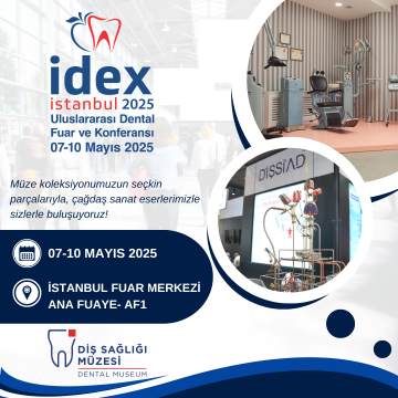 DİŞ SAĞLIĞI MÜZESİ İDEX İSTANBUL’DA!